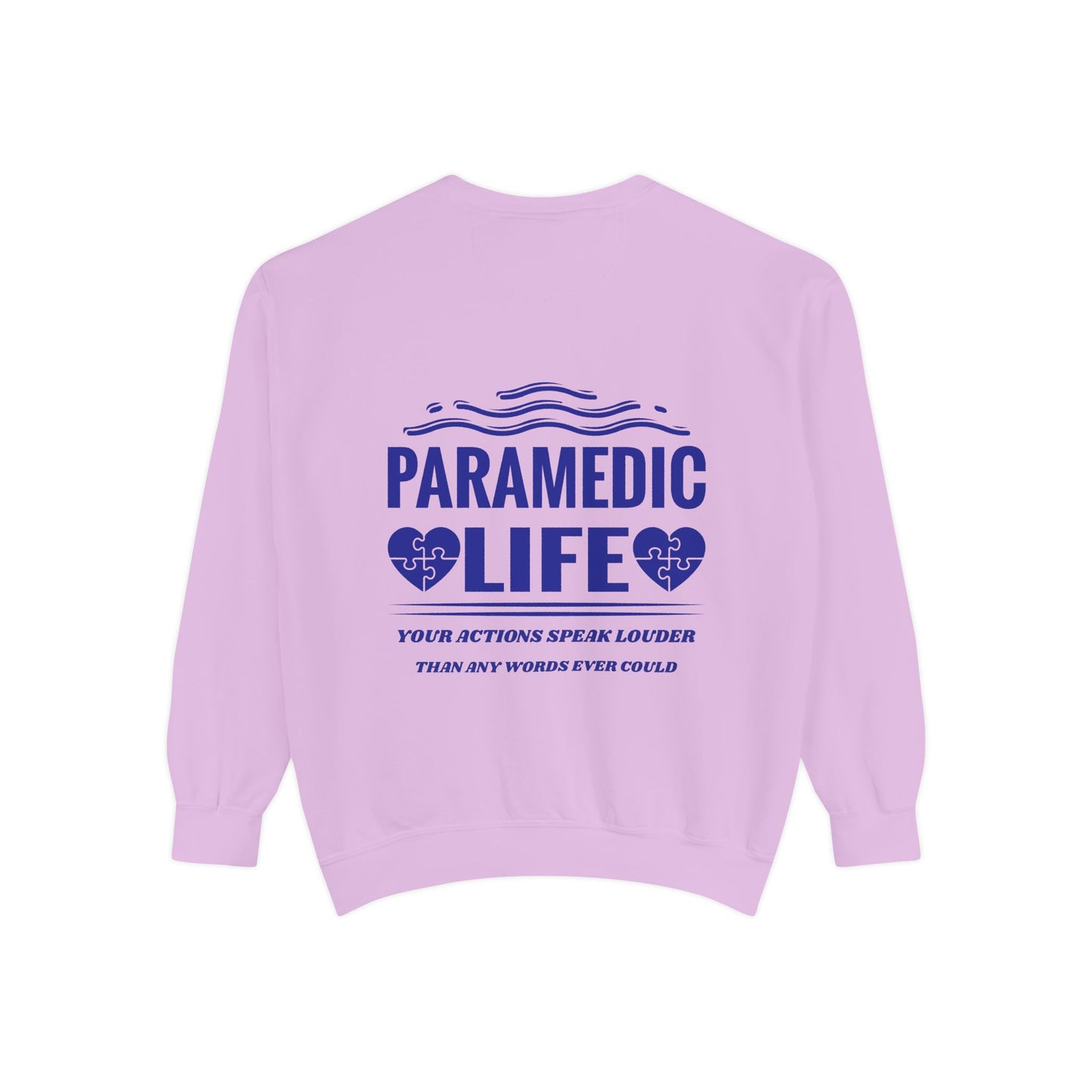 EMS Unisex Garment-Dyed Sweatshirt –Your actions speak louder than any words ever could