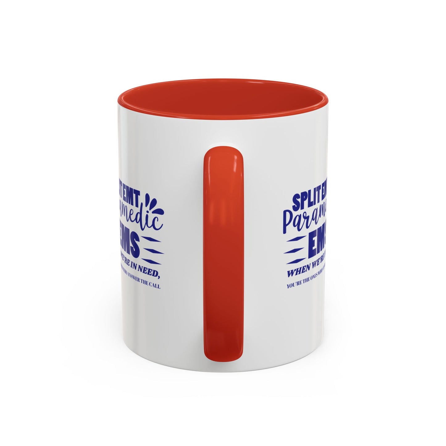 EMS Accent Coffee Mug – When we’re in need, you’re the ones who answer the call