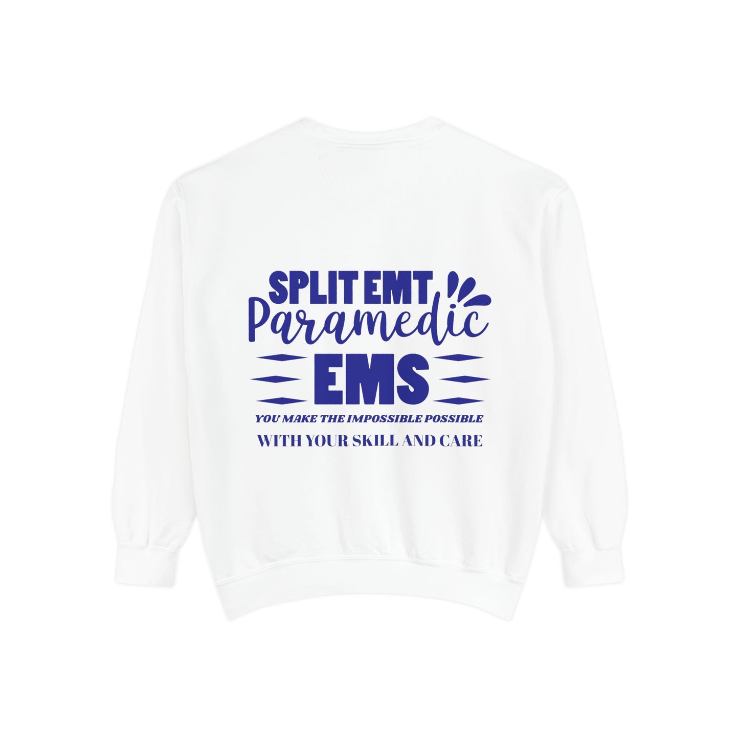 EMS Unisex Garment-Dyed Sweatshirt –You make the impossible possible with your skill and care