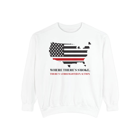 Firefighter Unisex Garment-Dyed Sweatshirt – Where there’s smoke, there’s a firefighter in action