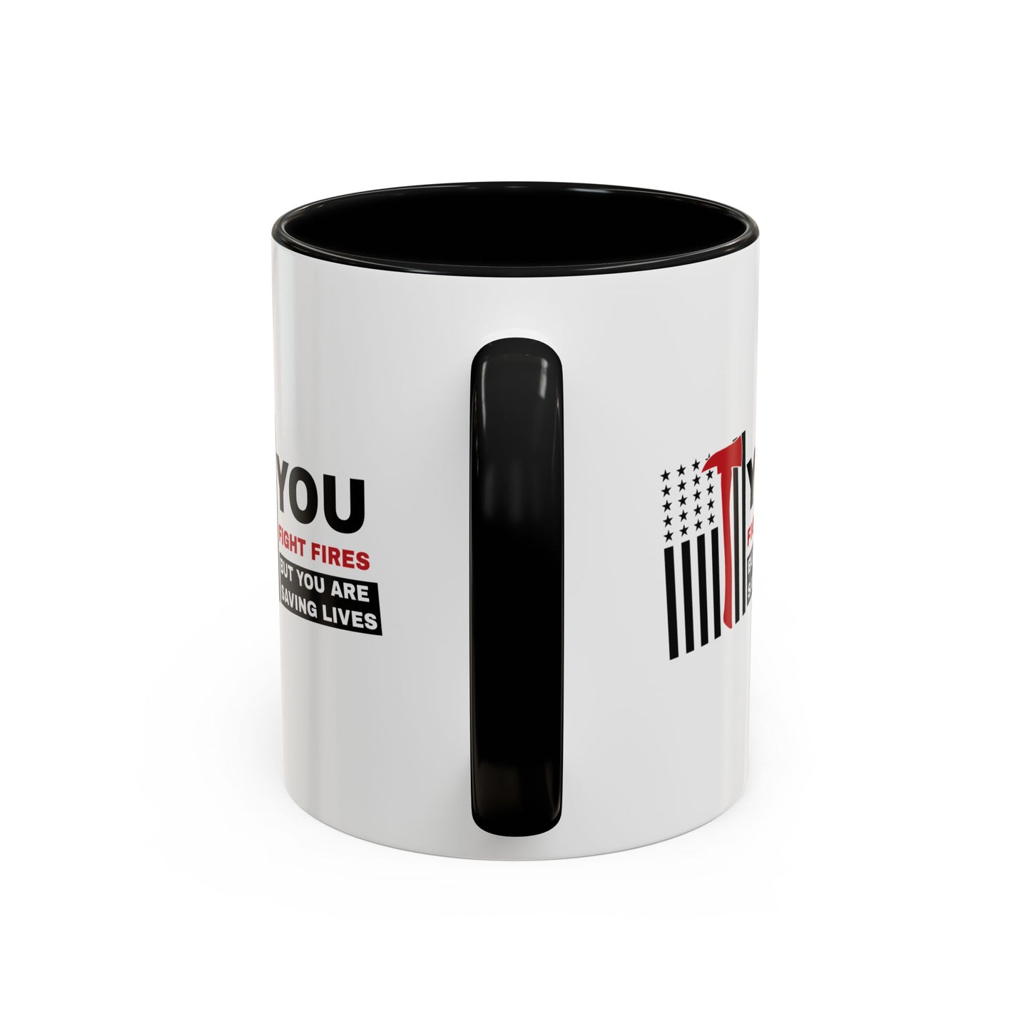 Firefighter Accent Coffee Mug – You fight fires, but you are saving lives