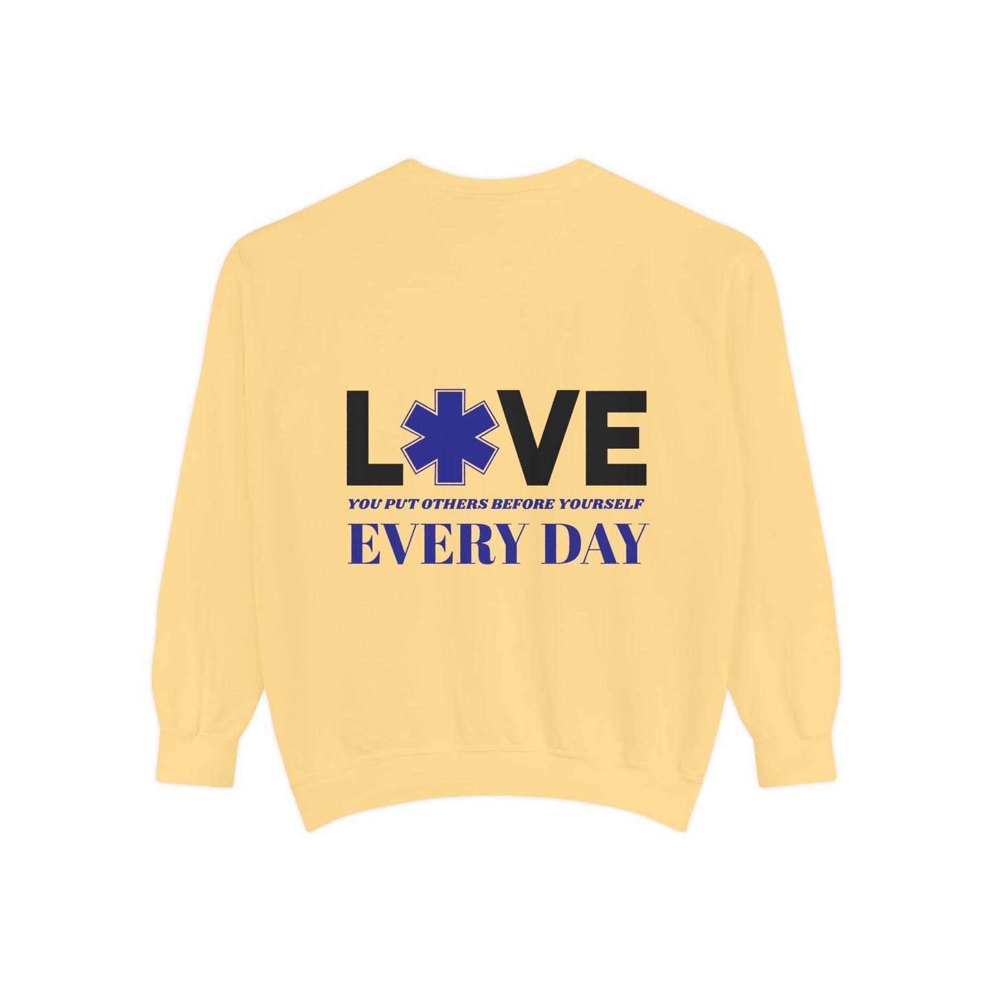 EMS Unisex Garment-Dyed Sweatshirt –You put others before yourself every day