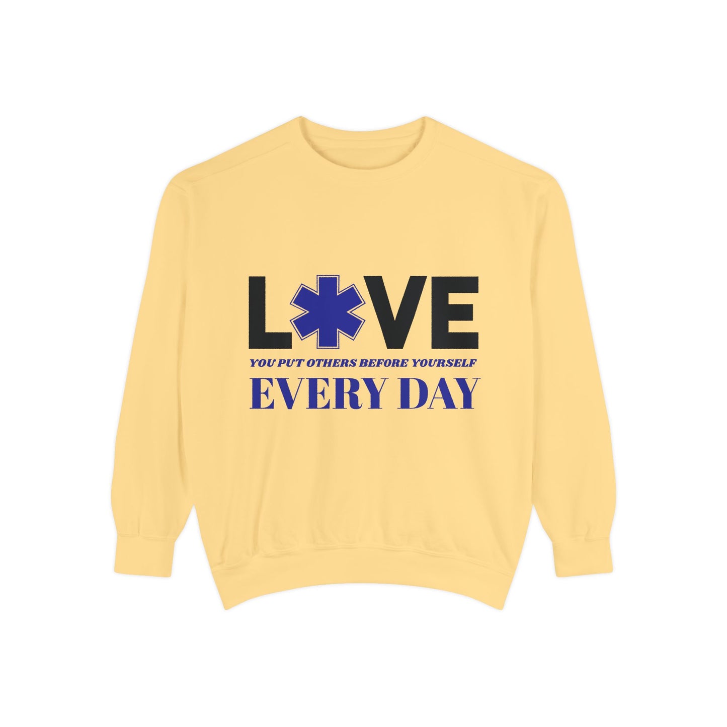 EMS Unisex Garment-Dyed Sweatshirt –You put others before yourself every day