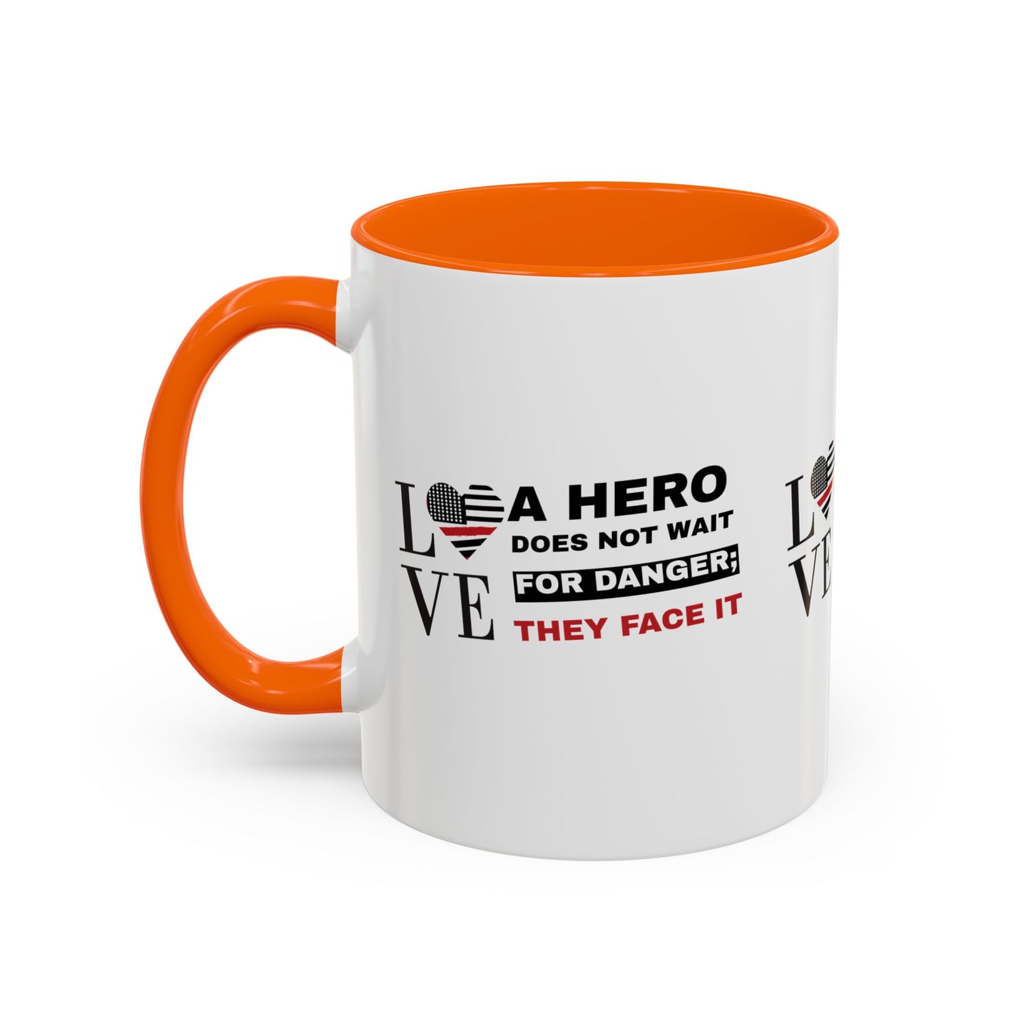 Firefighter Accent Coffee Mug – A hero does not wait for danger; they face it