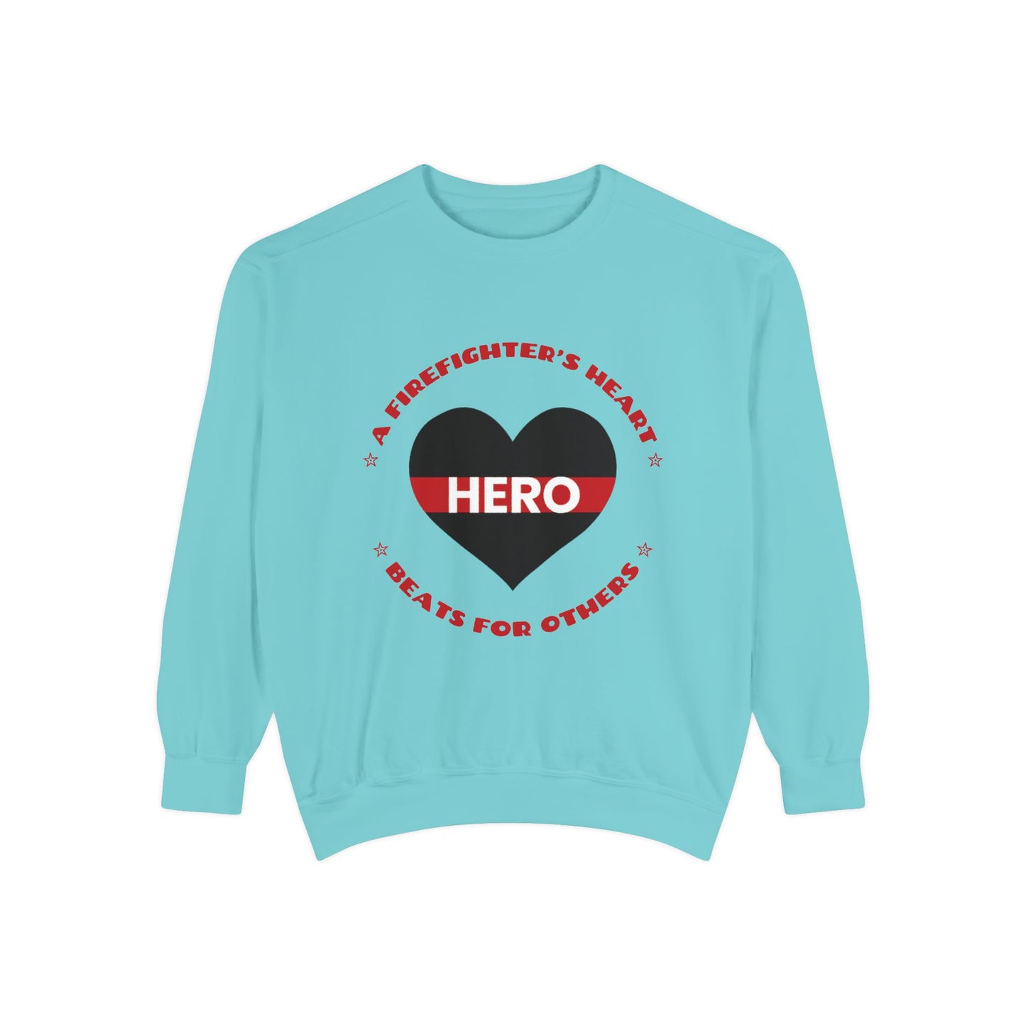 Firefighter Unisex Garment-Dyed Sweatshirt – A firefighter’s heart beats for others