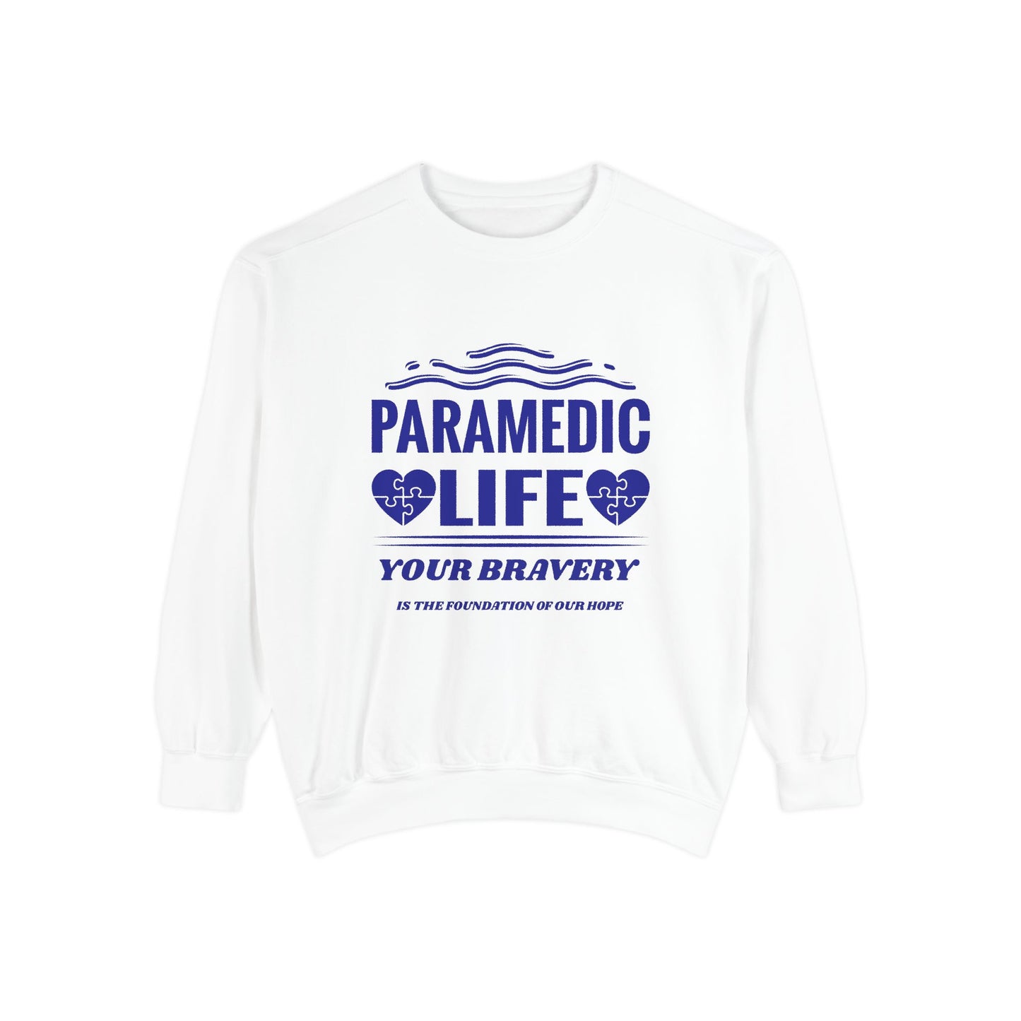 EMS Unisex Garment-Dyed Sweatshirt –Your bravery is the foundation of our hope