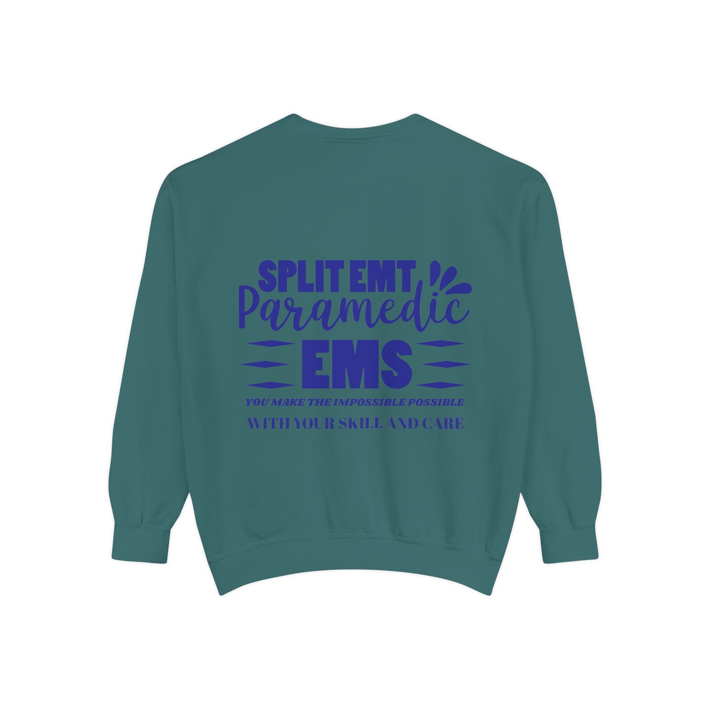 EMS Unisex Garment-Dyed Sweatshirt –You make the impossible possible with your skill and care