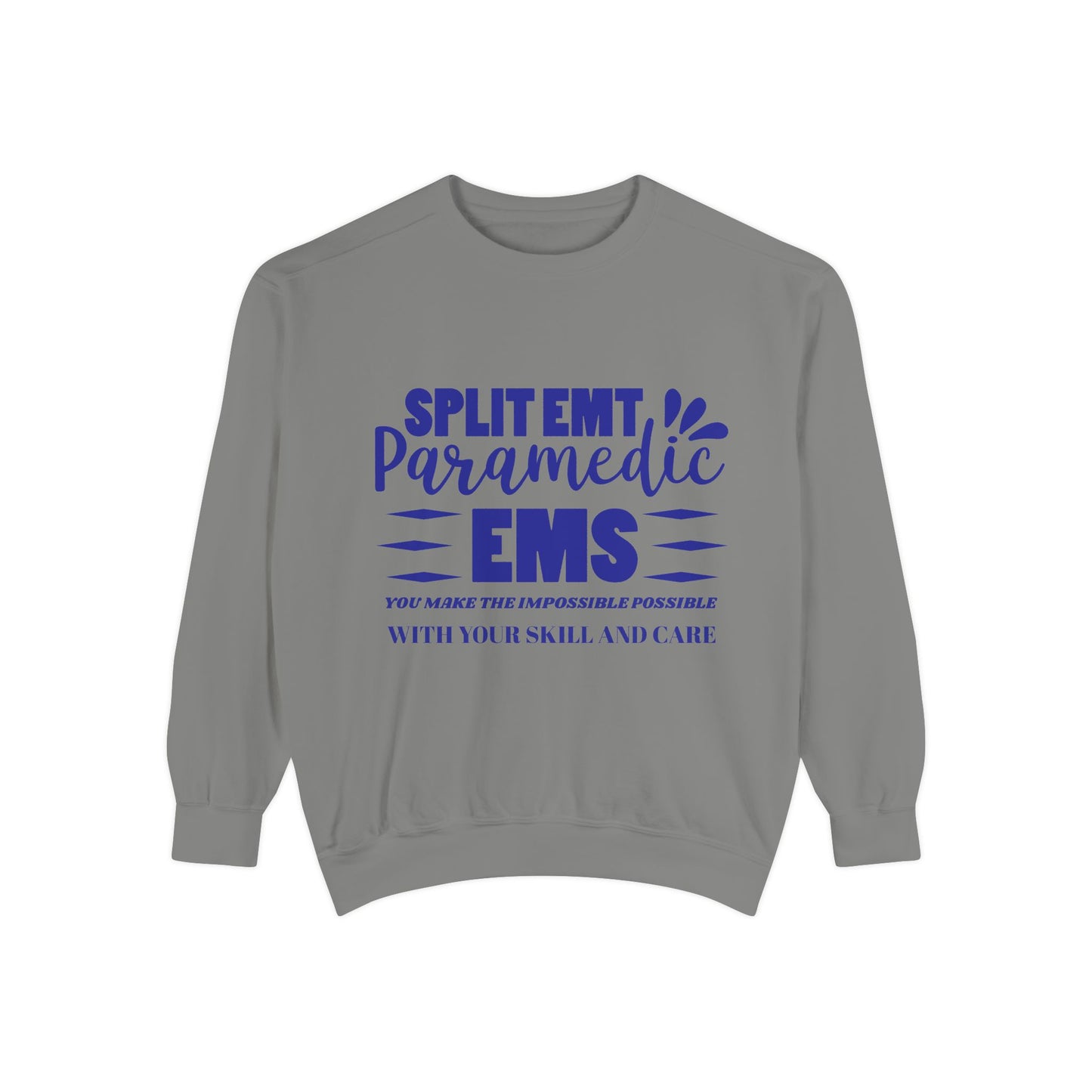 EMS Unisex Garment-Dyed Sweatshirt –You make the impossible possible with your skill and care