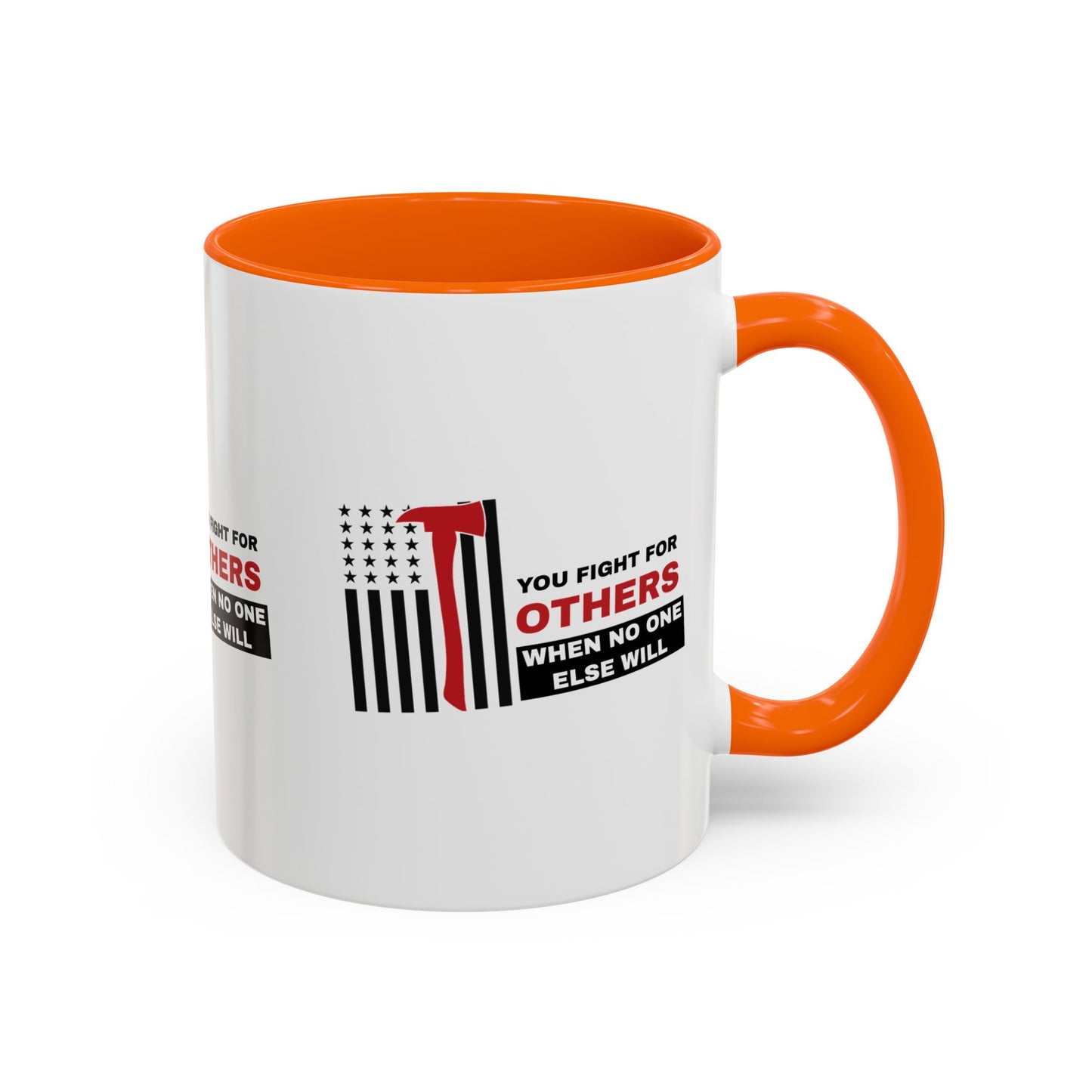 Firefighter Accent Coffee Mug – You fight for others when no one else will