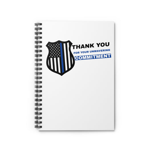 Police Spiral Notebook – Thank you for your unwavering commitment