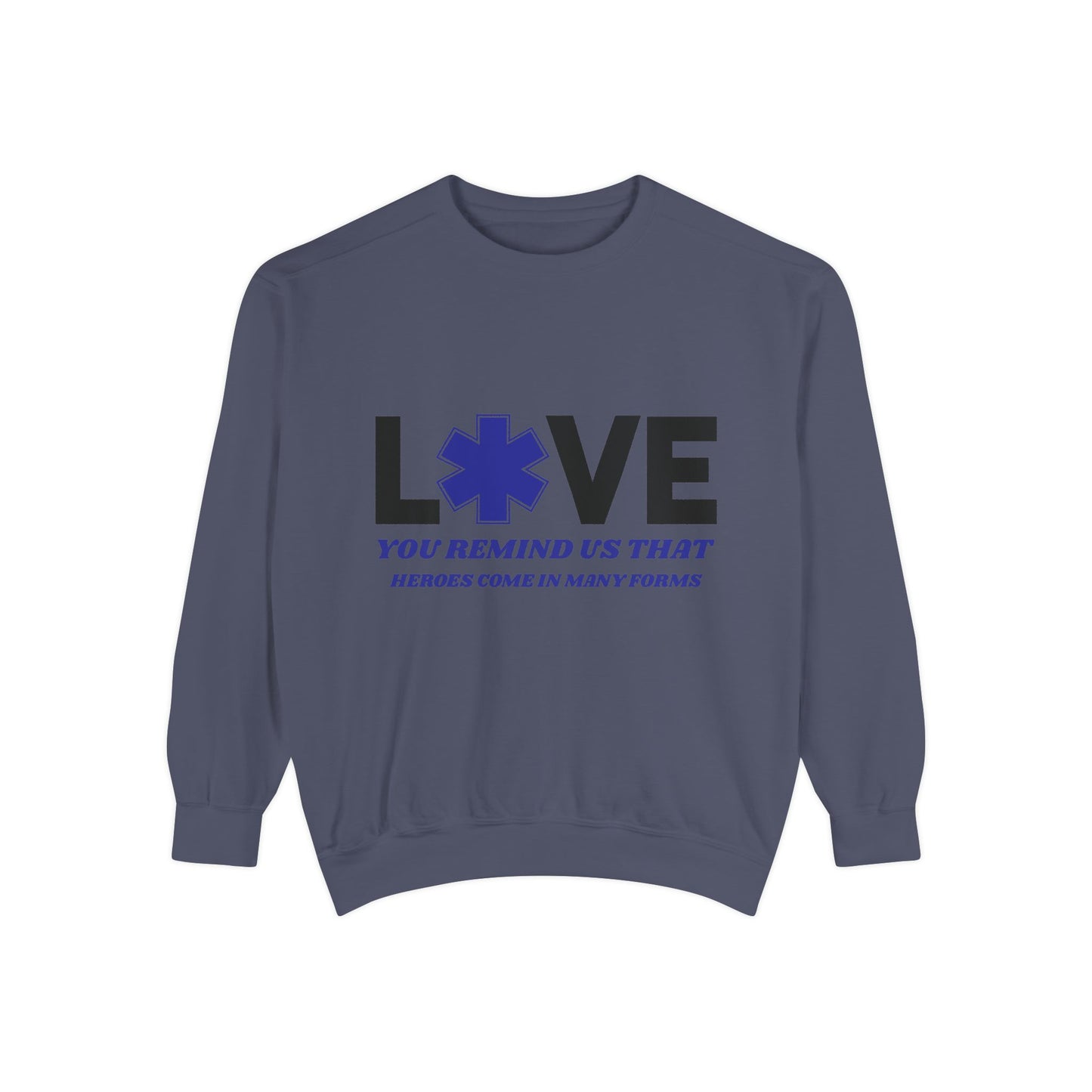 EMS Unisex Garment-Dyed Sweatshirt –You remind us that heroes come in many forms