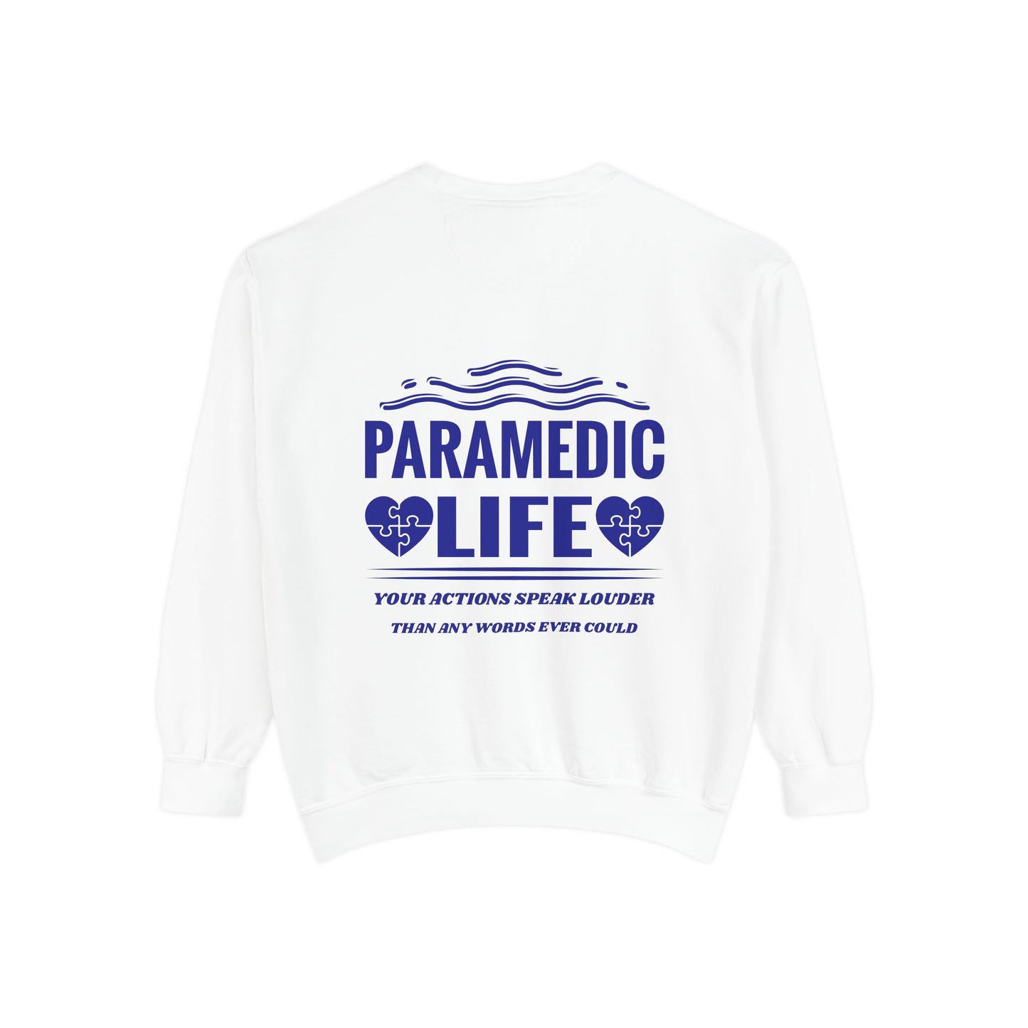 EMS Unisex Garment-Dyed Sweatshirt –Your actions speak louder than any words ever could