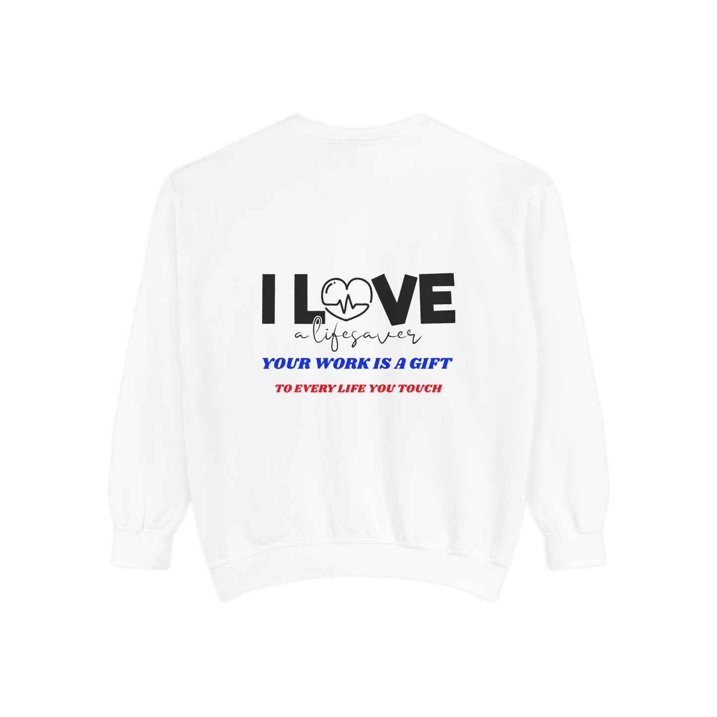 EMS Unisex Garment-Dyed Sweatshirt –Your work is a gift to every life you touch