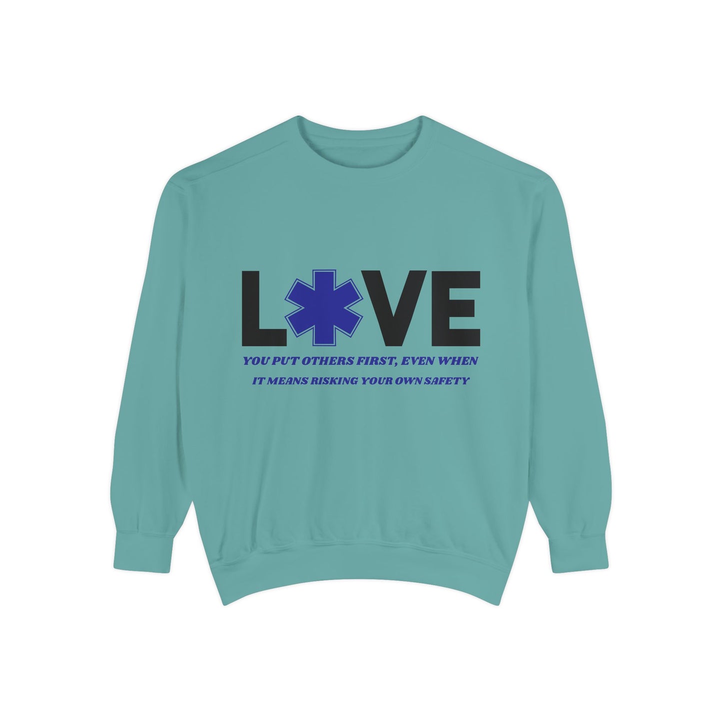 EMS Unisex Garment-Dyed Sweatshirt –You put others first, even when it means risking your own safety