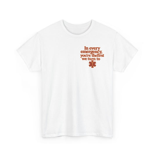 EMS Inspiration Heavy Cotton Tee – 2In every emergency, you're the first we turn to