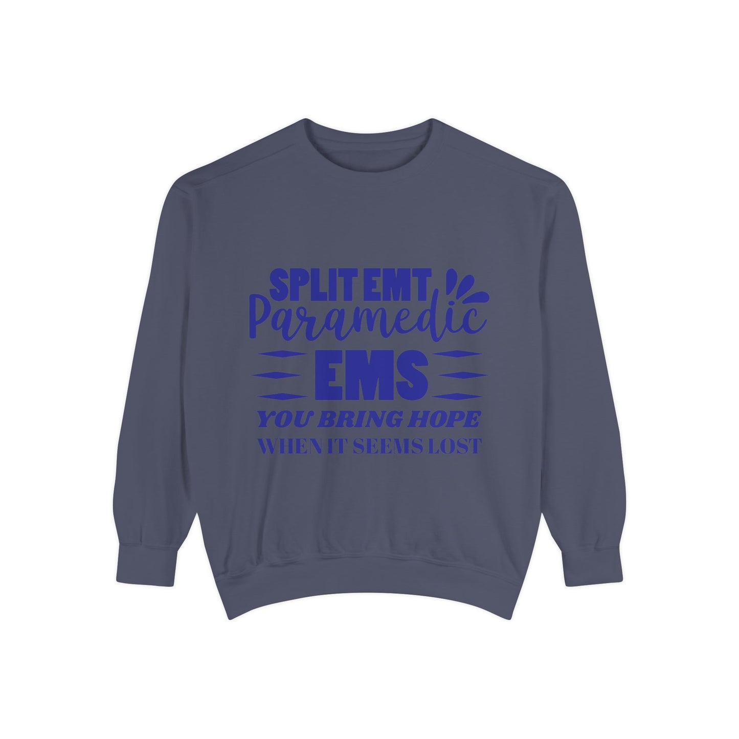 EMS Unisex Garment-Dyed Sweatshirt –You bring hope when it seems lost