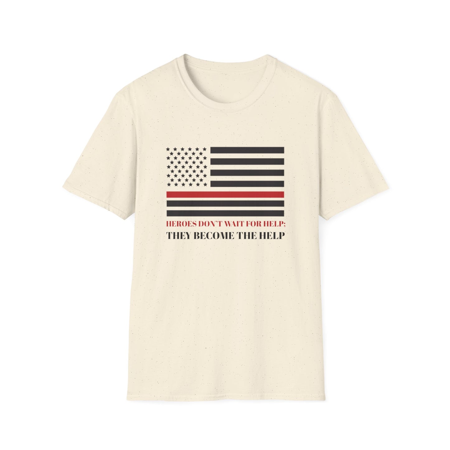 Firefighter Softstyle T-Shirt – Heroes don’t wait for help; they become the help