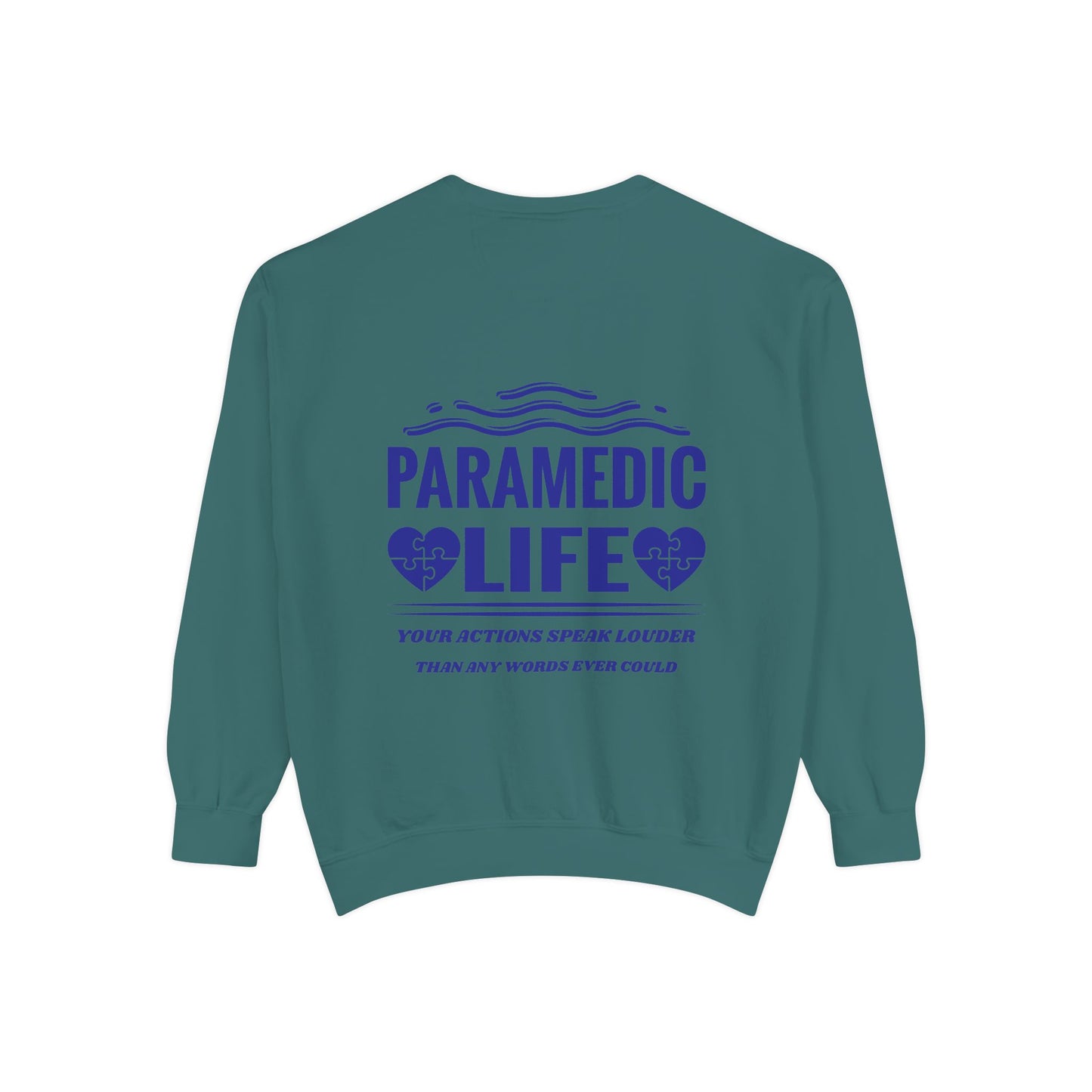 EMS Unisex Garment-Dyed Sweatshirt –Your actions speak louder than any words ever could