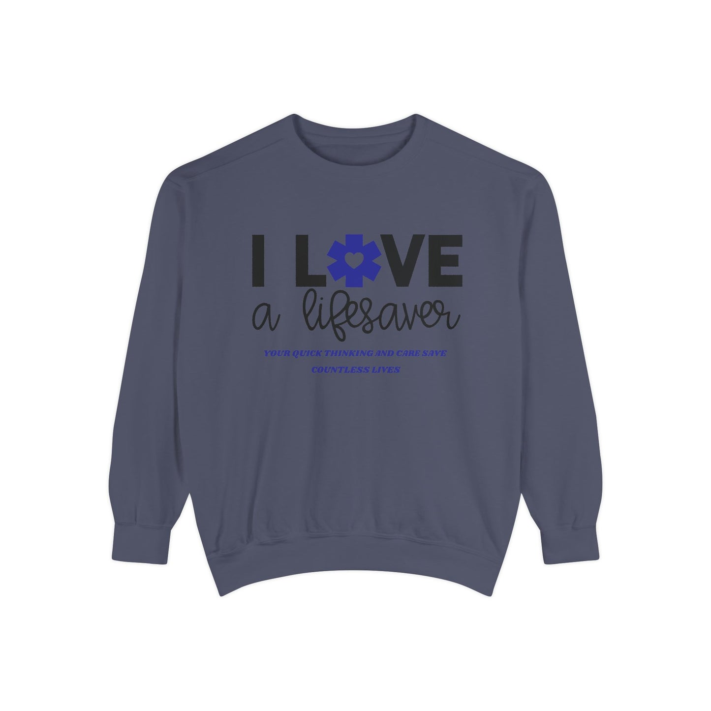 EMS Unisex Garment-Dyed Sweatshirt –Your quick thinking and care save countless lives
