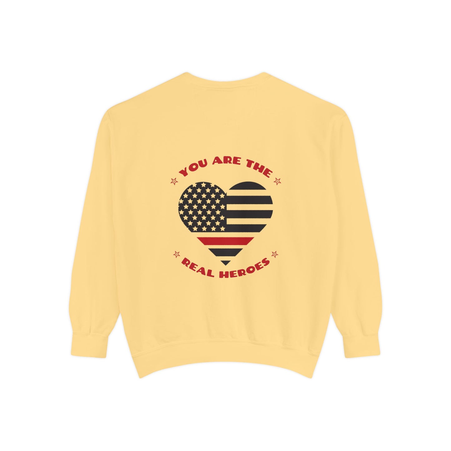 Firefighter Unisex Garment-Dyed Sweatshirt – You are the real heroes