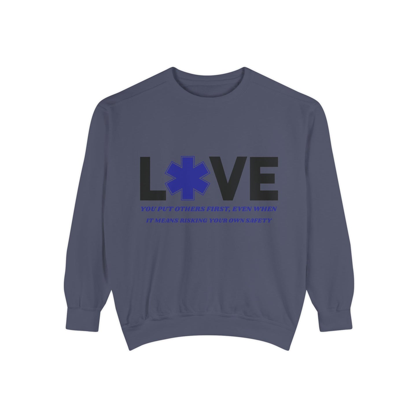 EMS Unisex Garment-Dyed Sweatshirt –You put others first, even when it means risking your own safety