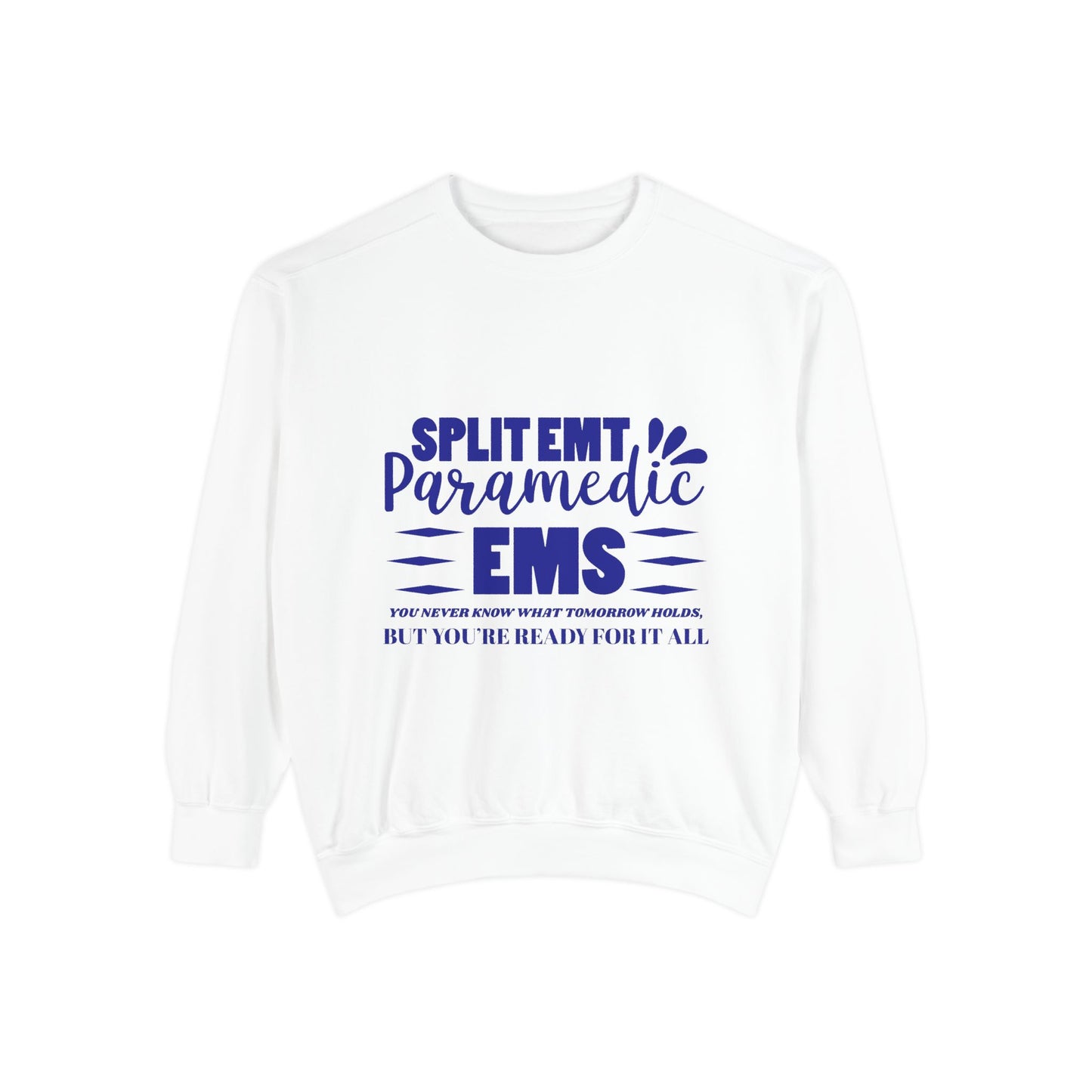 EMS Unisex Garment-Dyed Sweatshirt –You never know what tomorrow holds, but you’re ready for it all