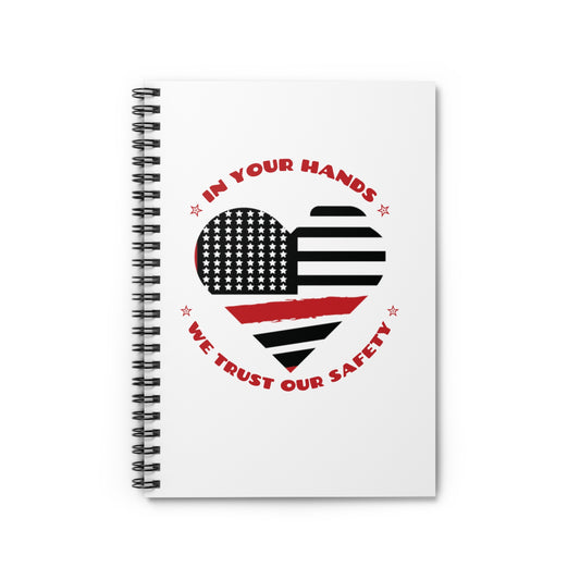 Firefighter Spiral Notebook – In your hands, we trust our safety