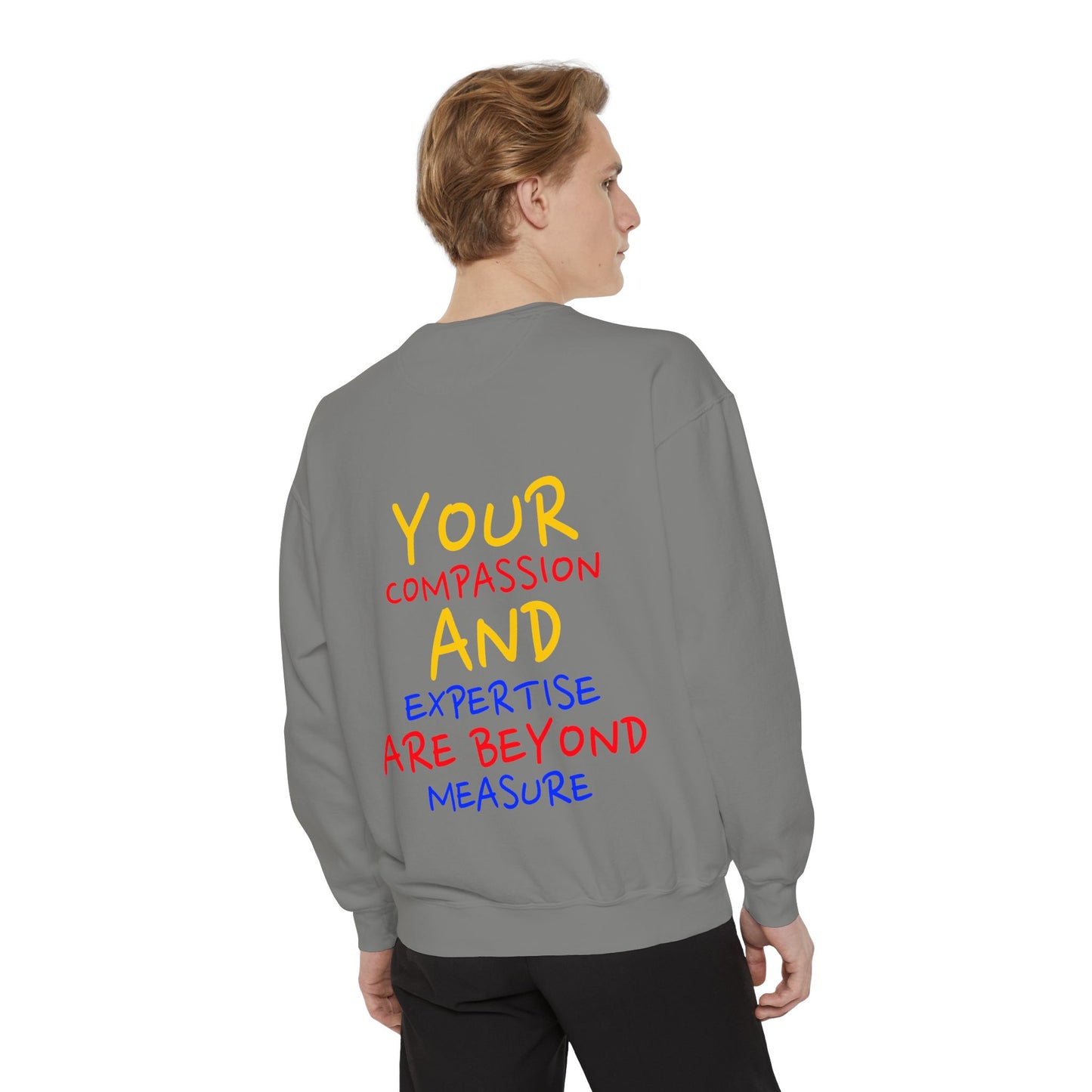 EMS Unisex Garment-Dyed Sweatshirt –Your compassion and expertise are beyond measure
