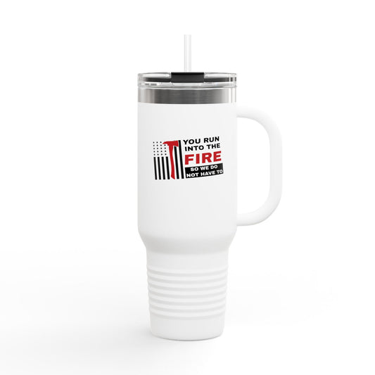 Firefighter Insulated Travel Mug, 40oz – You run into the fire, so we do not have to