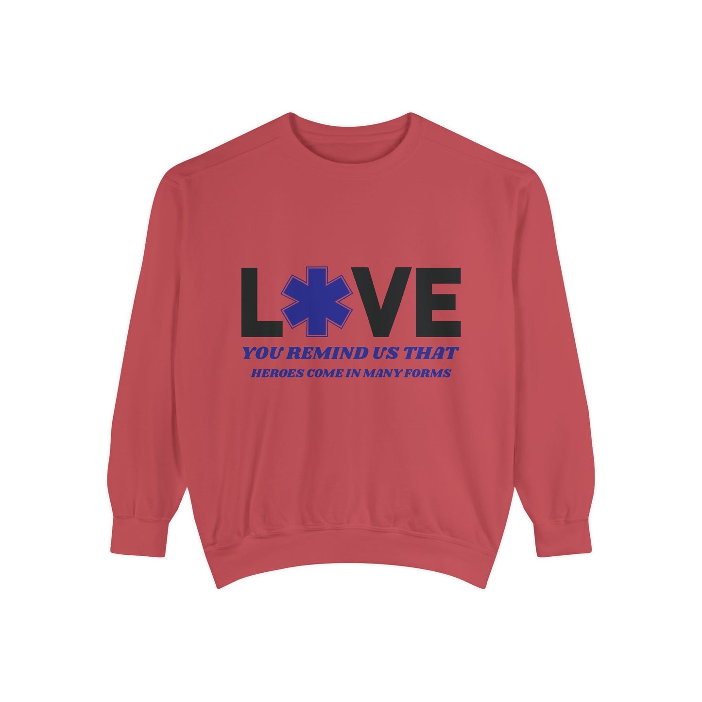 EMS Unisex Garment-Dyed Sweatshirt –You remind us that heroes come in many forms