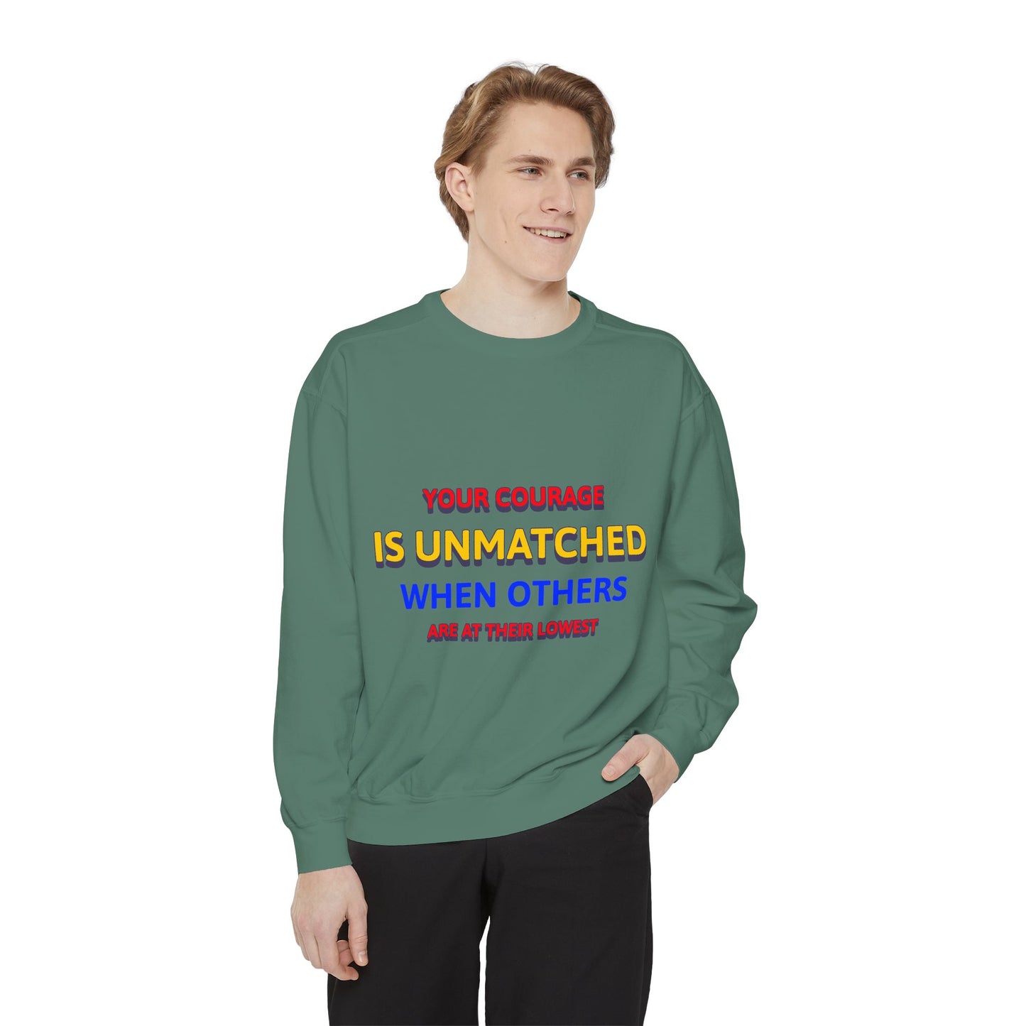EMS Unisex Garment-Dyed Sweatshirt –Your courage is unmatched when others are at their lowest