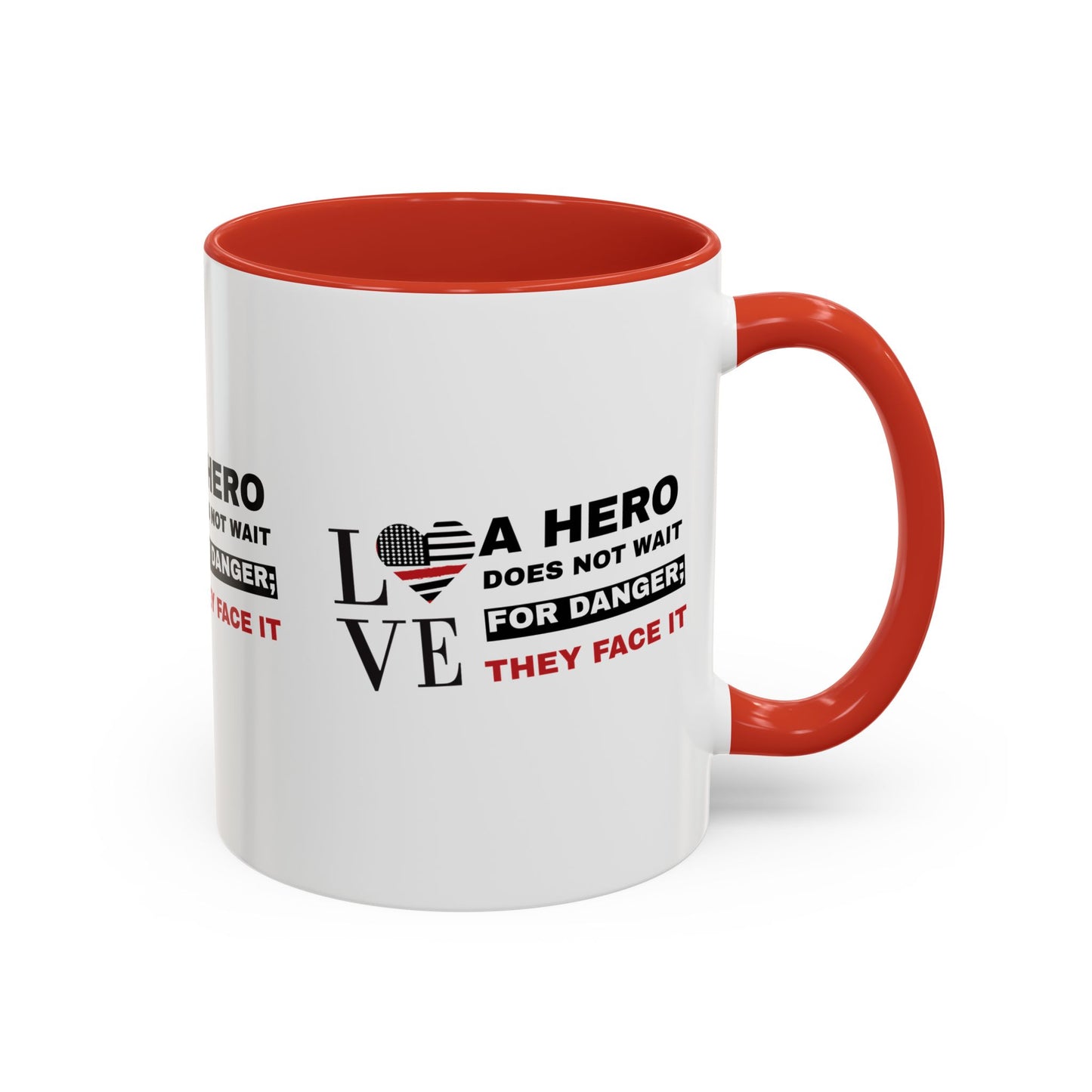 Firefighter Accent Coffee Mug – A hero does not wait for danger; they face it