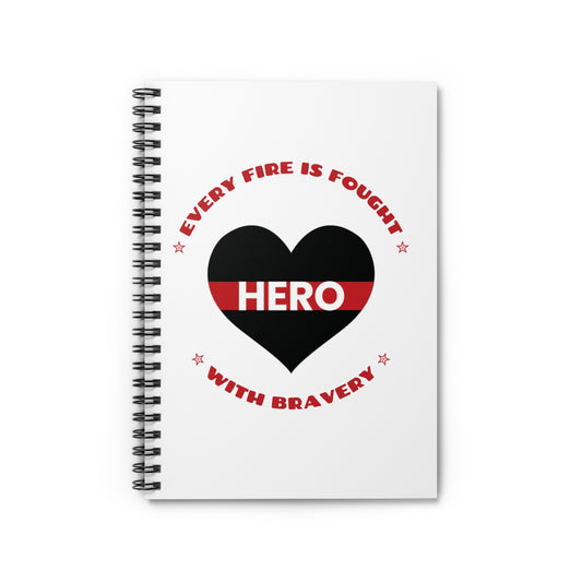 Firefighter Spiral Notebook – Every fire is fought with bravery