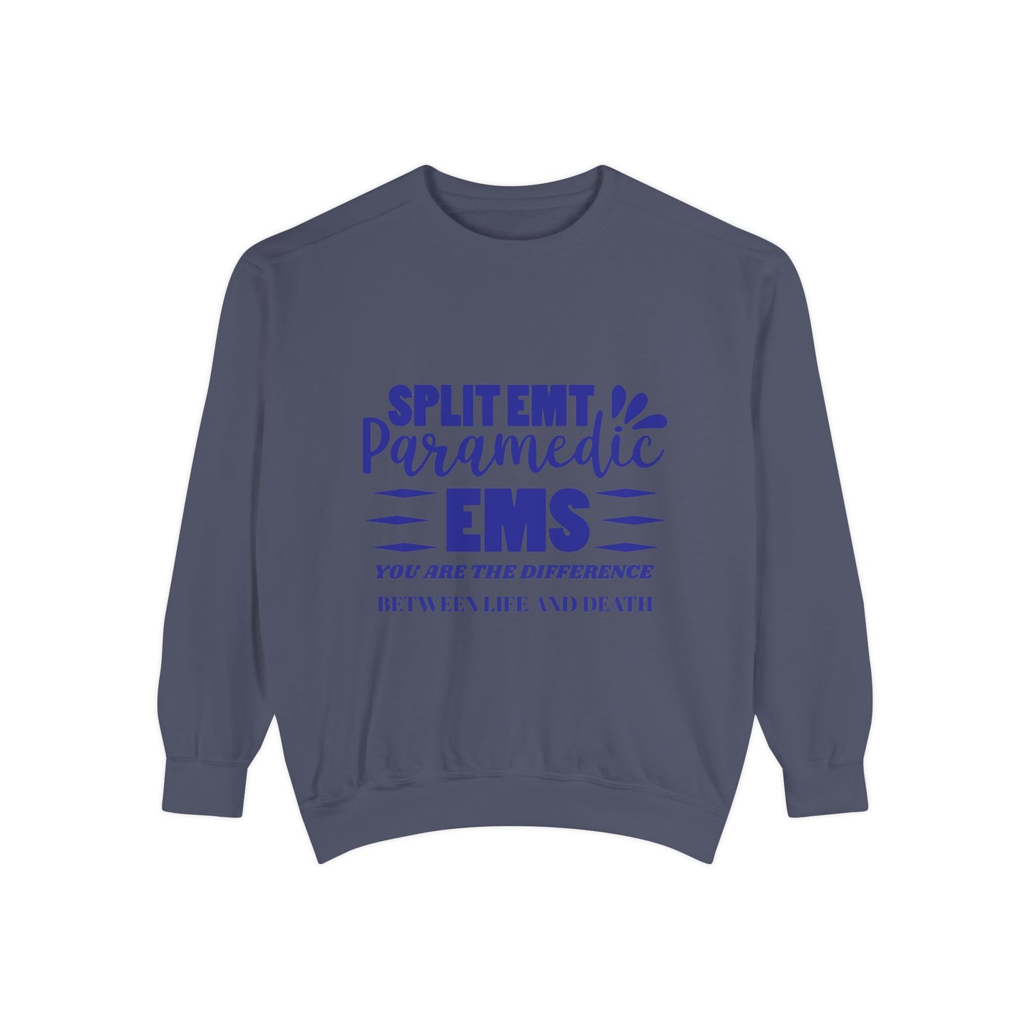 EMS Unisex Garment-Dyed Sweatshirt –You are the difference between life and death