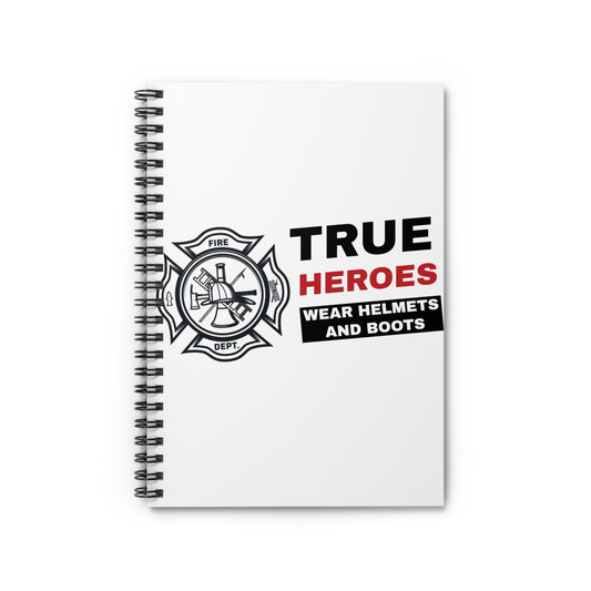 Firefighter Spiral Notebook – True heroes wear helmets and boots