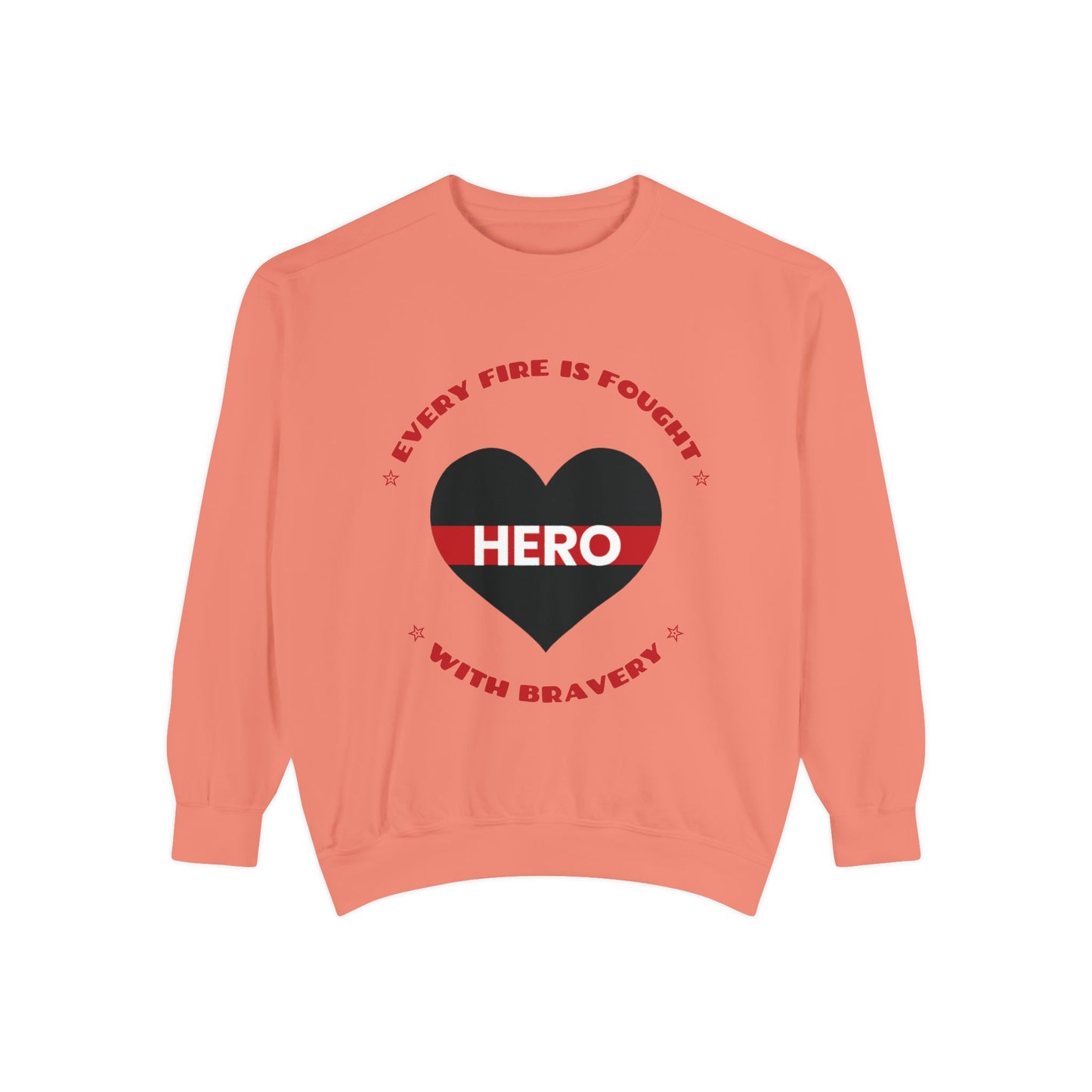 Firefighter Unisex Garment-Dyed Sweatshirt – Every fire is fought with bravery