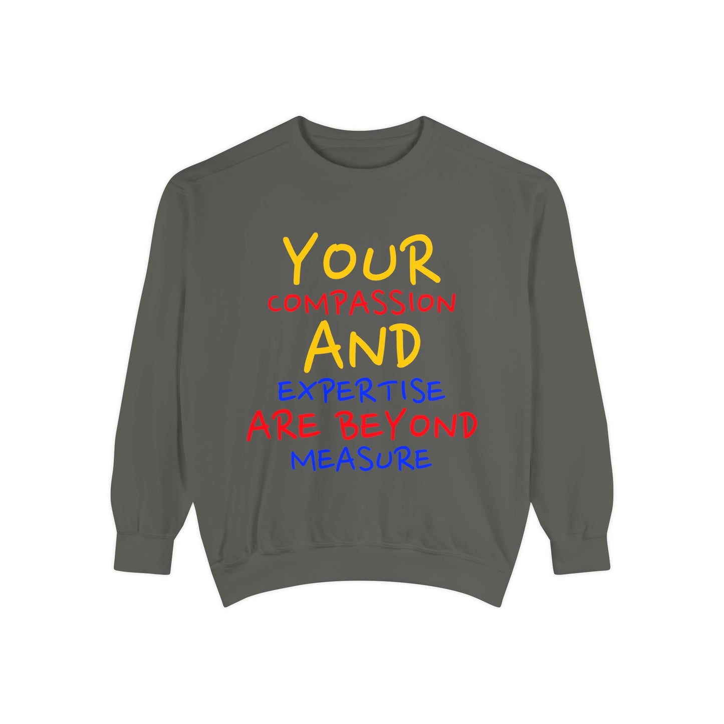 EMS Unisex Garment-Dyed Sweatshirt –Your compassion and expertise are beyond measure