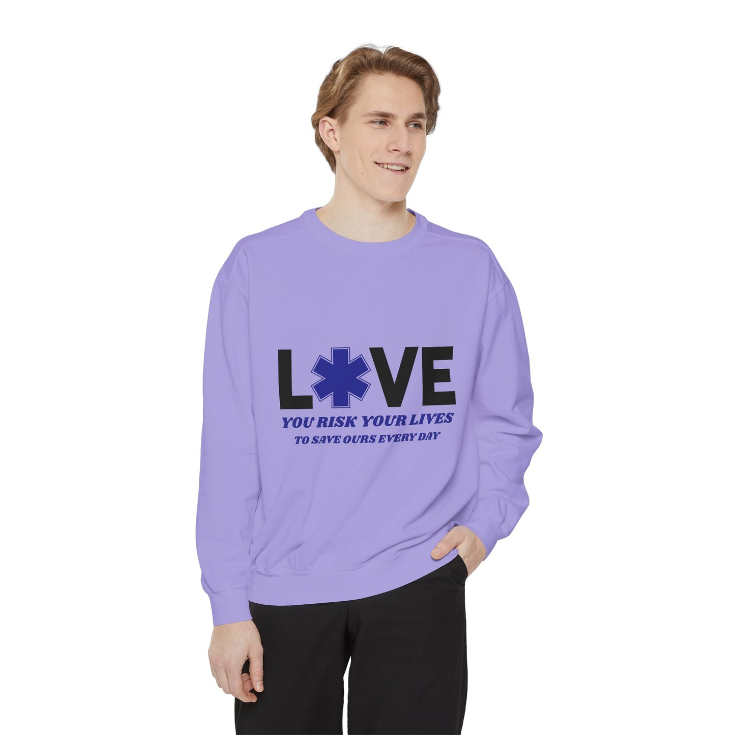 EMS Unisex Garment-Dyed Sweatshirt –You risk your lives to save ours every day