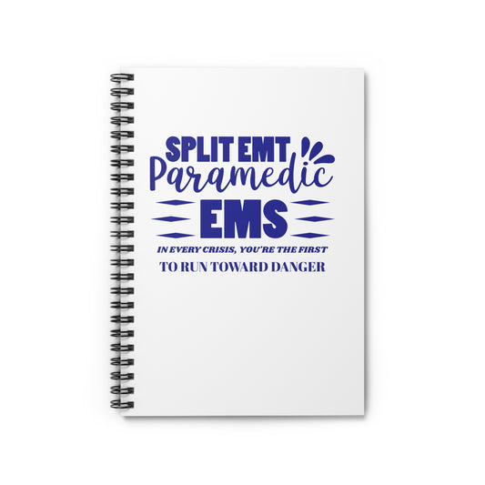 EMS Spiral Notebook – In every crisis, you're the first to run toward danger