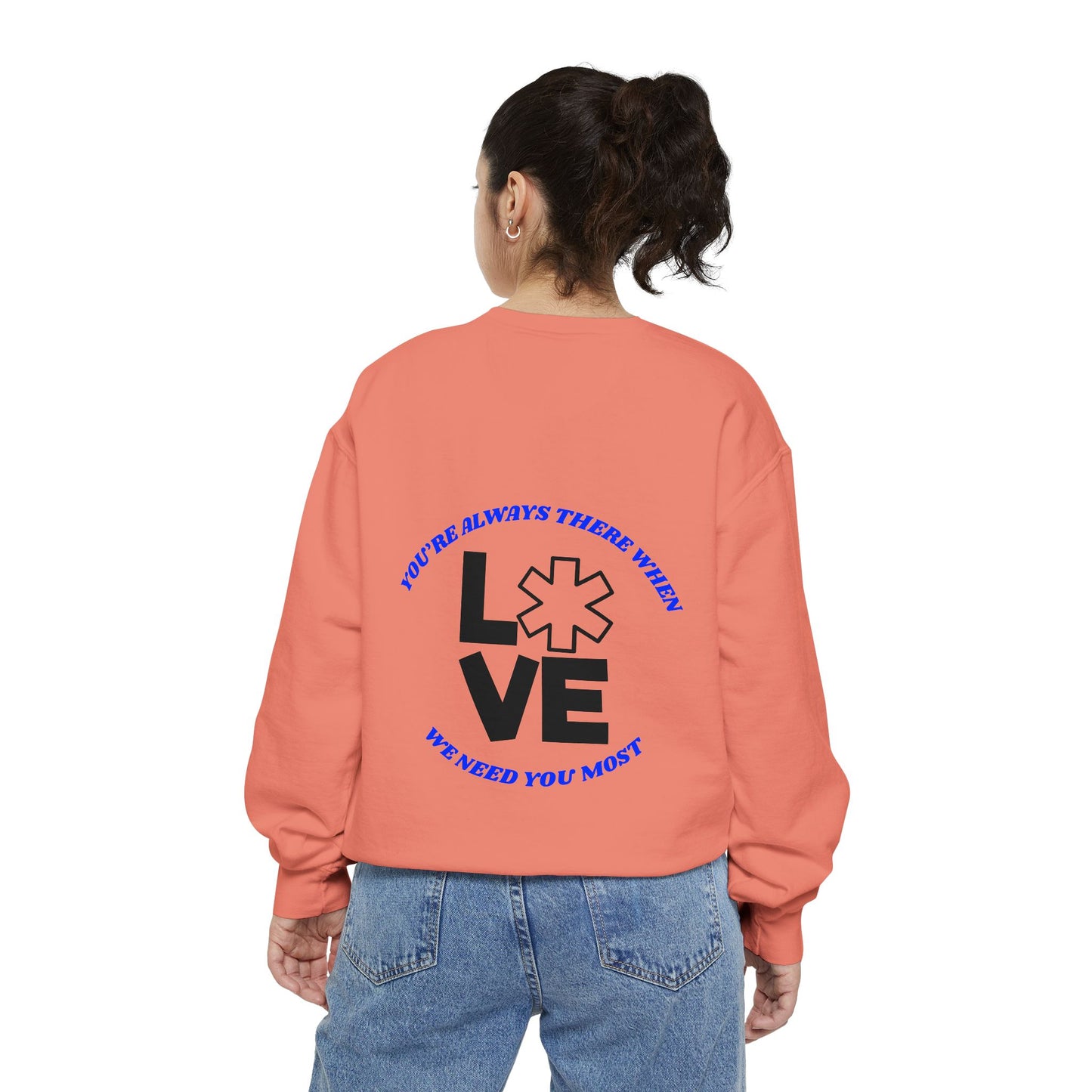 EMS Unisex Garment-Dyed Sweatshirt –You’re always there when we need you most