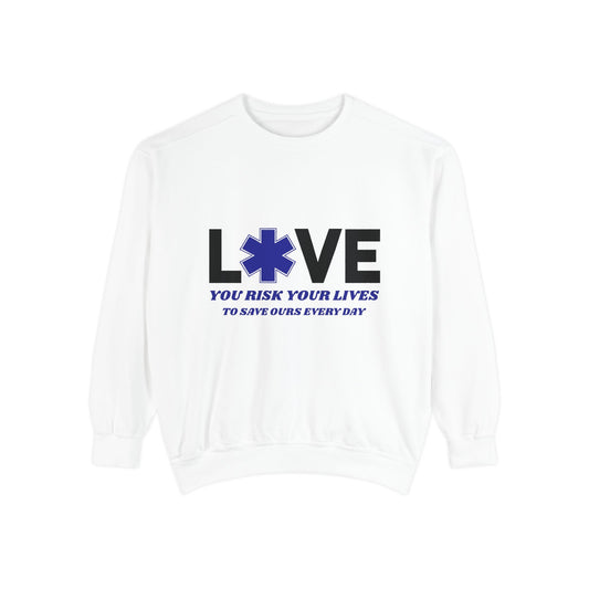EMS Unisex Garment-Dyed Sweatshirt –You risk your lives to save ours every day