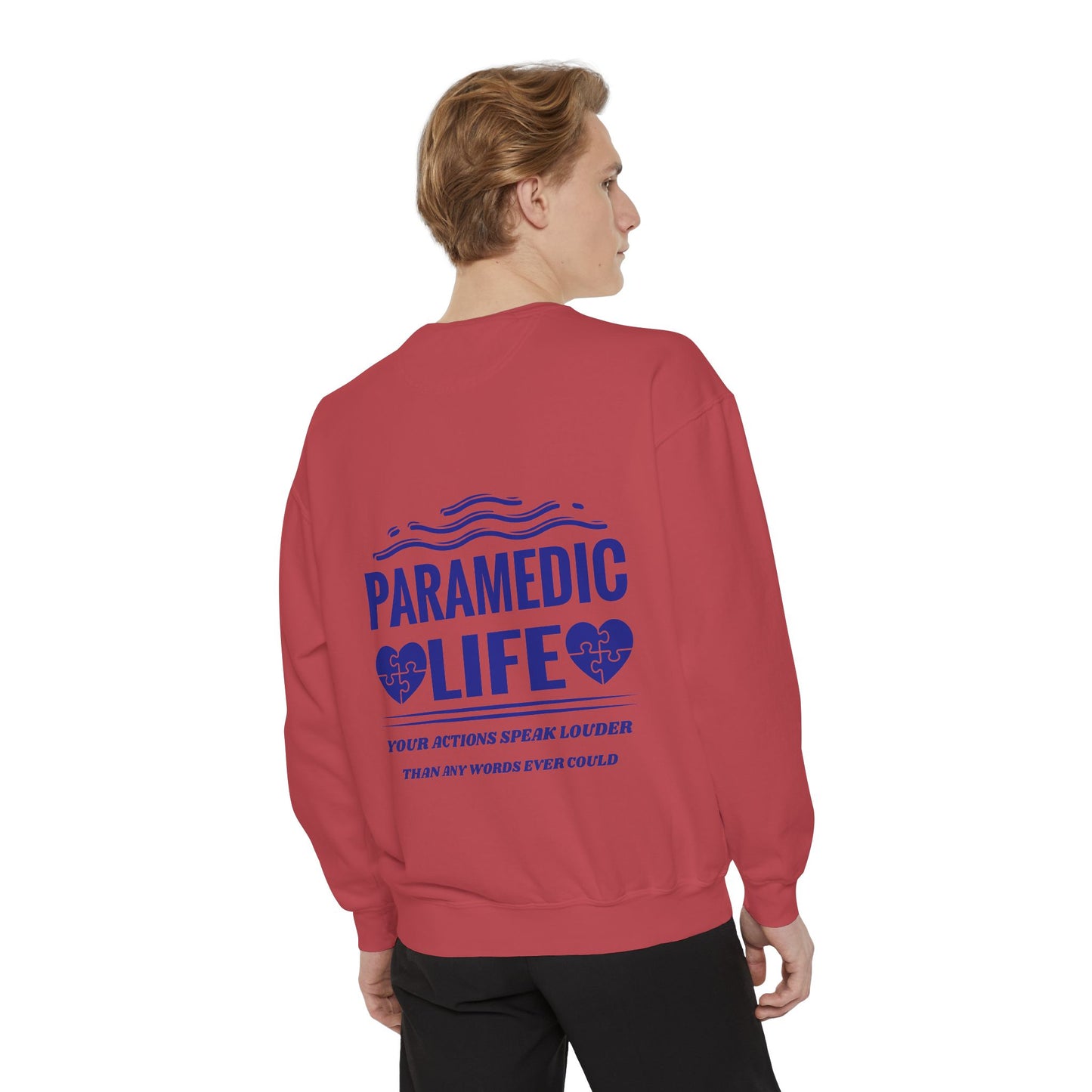 EMS Unisex Garment-Dyed Sweatshirt –Your actions speak louder than any words ever could