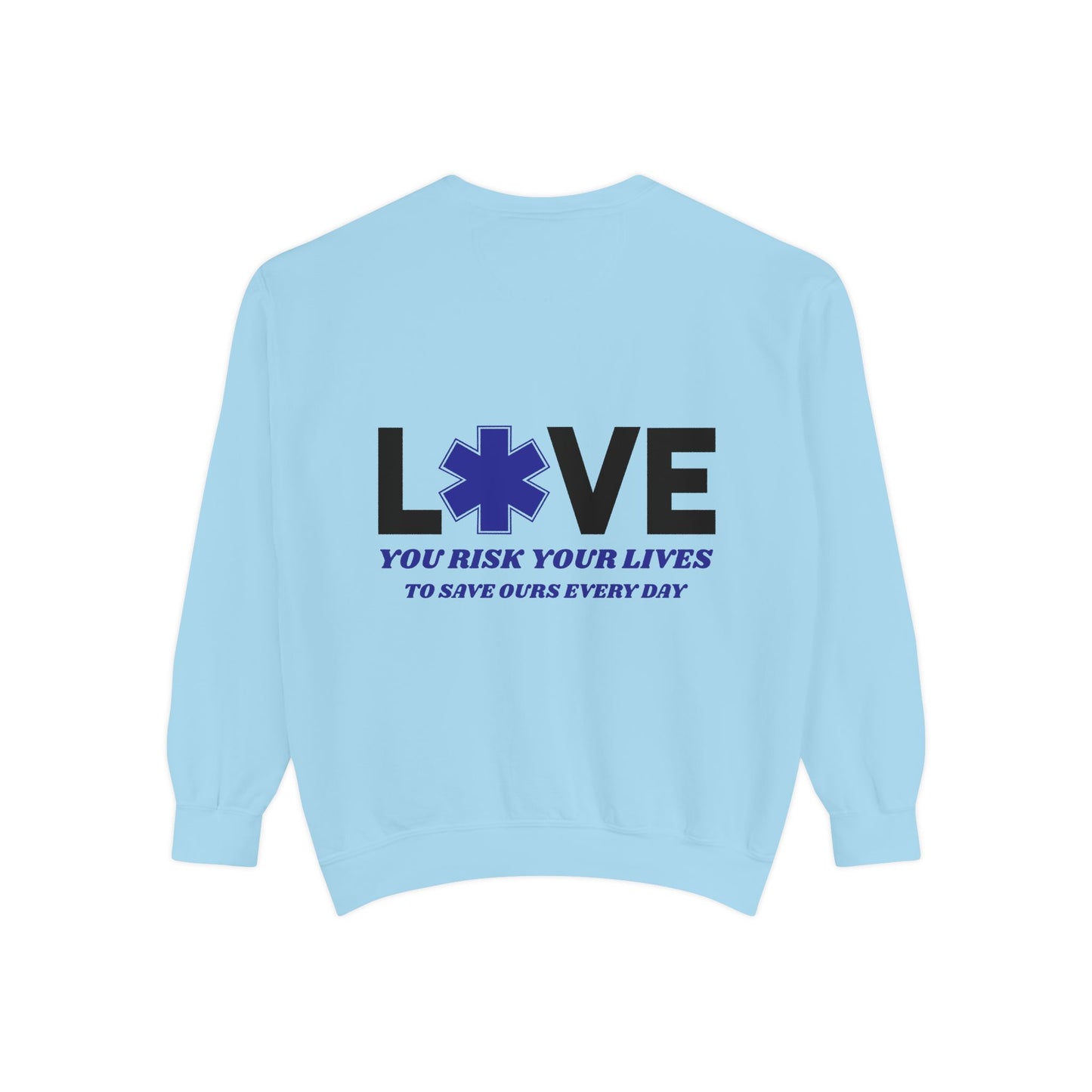 EMS Unisex Garment-Dyed Sweatshirt –You risk your lives to save ours every day