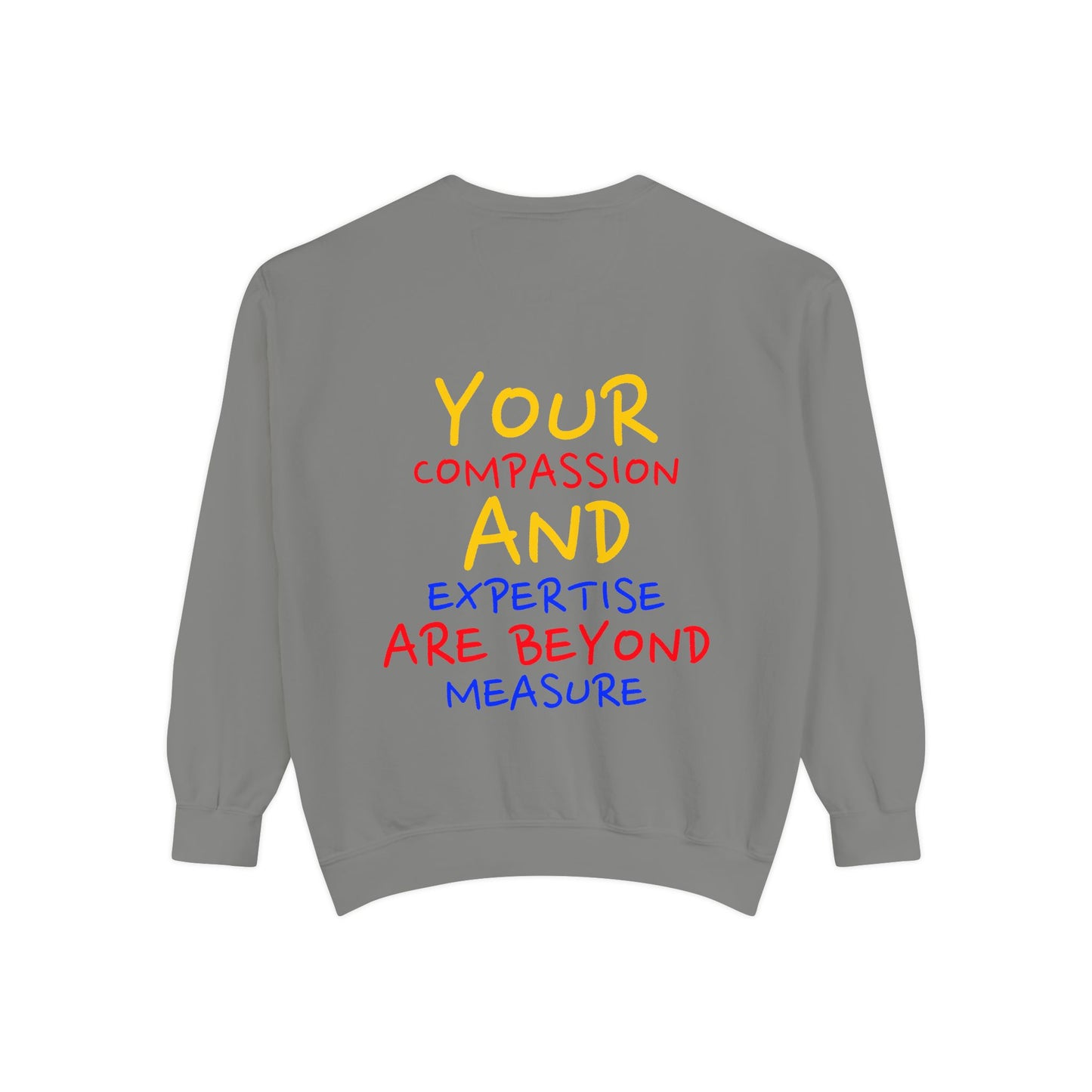 EMS Unisex Garment-Dyed Sweatshirt –Your compassion and expertise are beyond measure