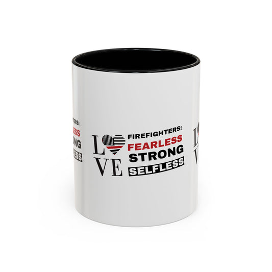 Firefighter Accent Coffee Mug – Firefighters: fearless, strong, selfless