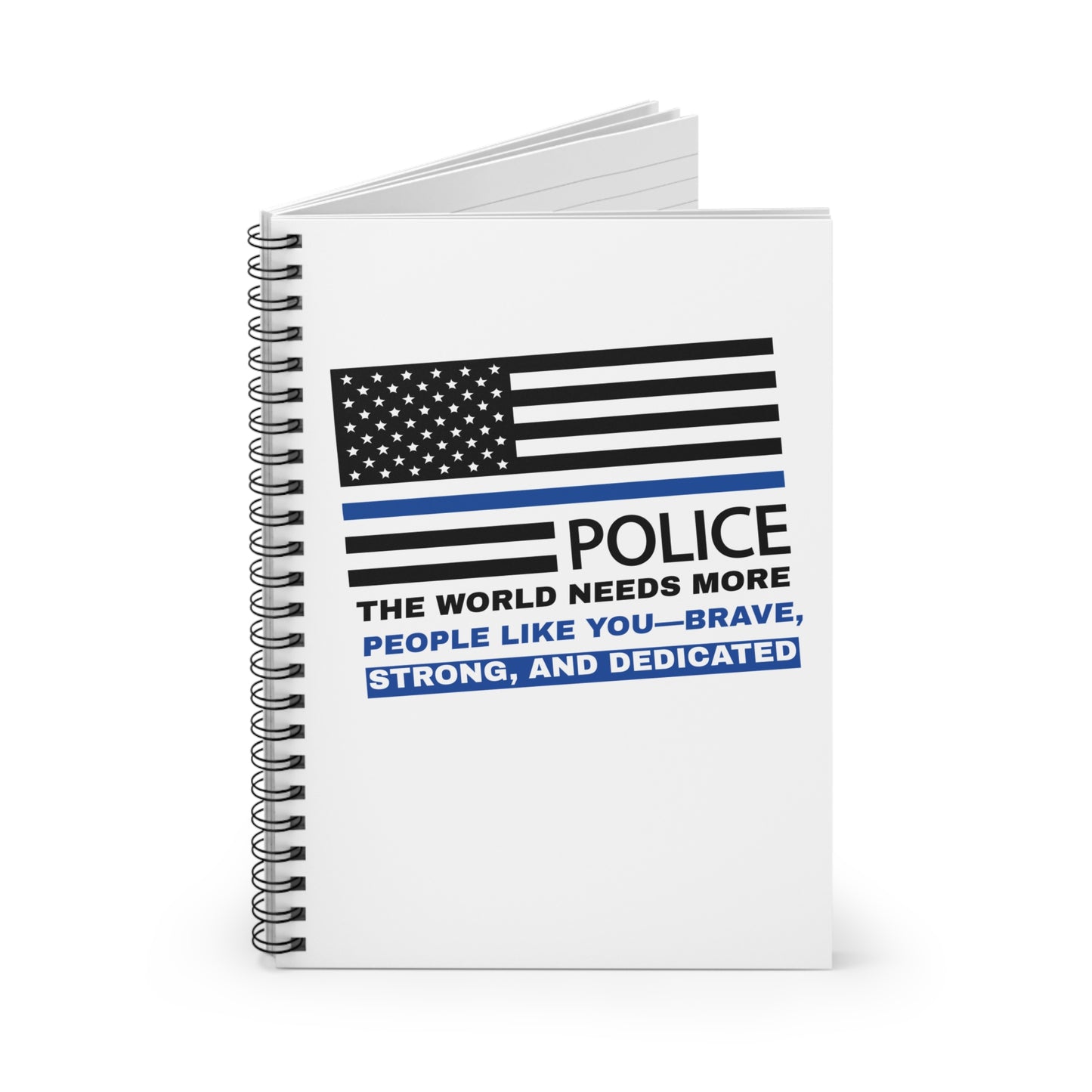 Police Spiral Notebook – The world needs more people like you—brave, strong, and dedicated