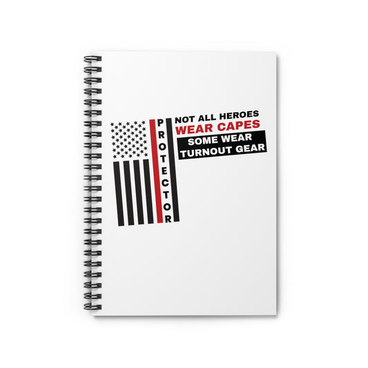 Firefighter Spiral Notebook – Not all heroes wear capes—some wear turnout gear
