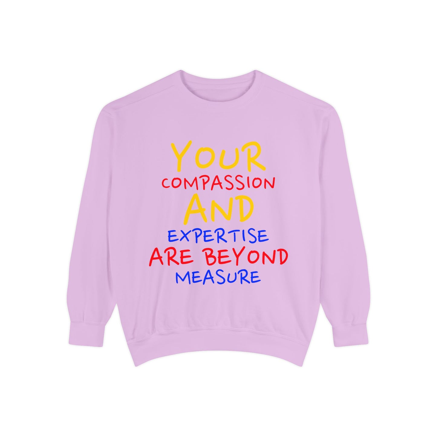EMS Unisex Garment-Dyed Sweatshirt –Your compassion and expertise are beyond measure