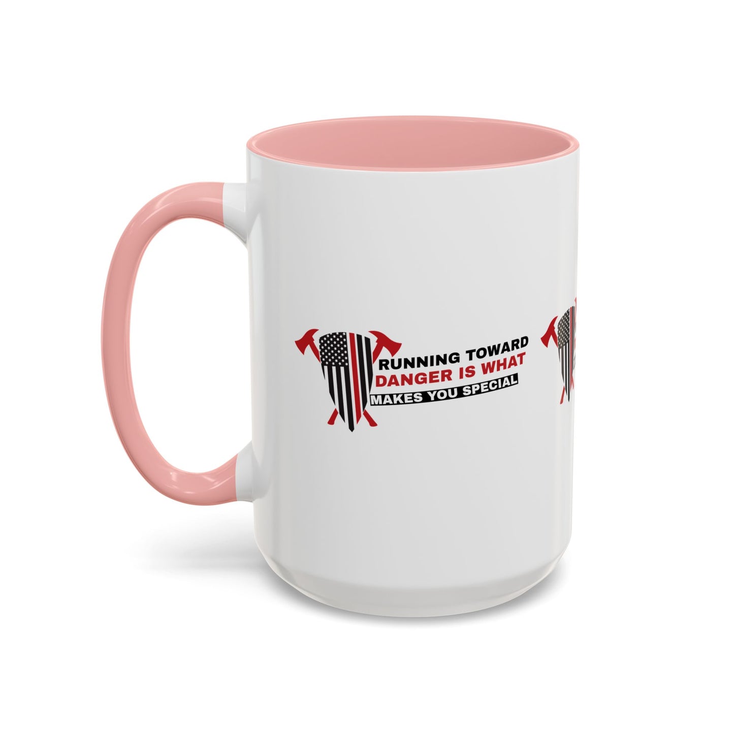 Firefighter Accent Coffee Mug – Running toward danger is what makes you special