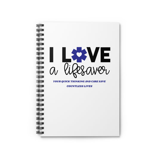 EMS Spiral Notebook – Your quick thinking and care save countless lives
